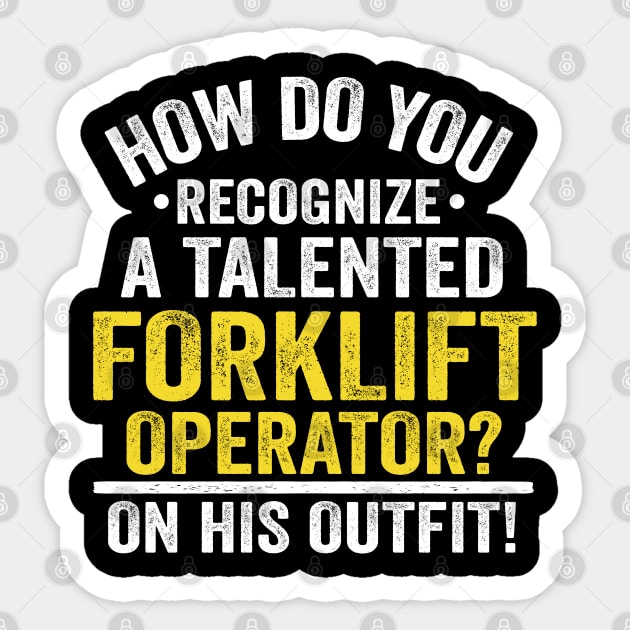 Funny Forklift Operator Driver Quote Gift Idea Sticker by Kuehni